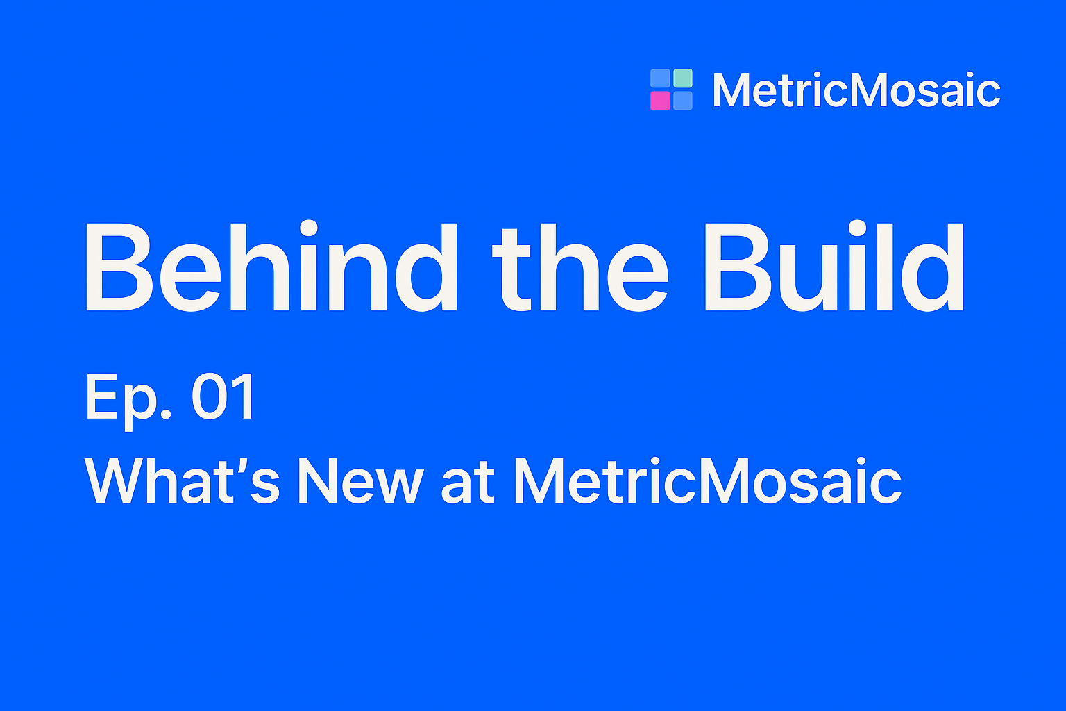 Behind the Build, Ep. 01